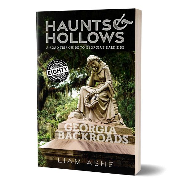 Haunts & Hollows: Georgia Backroads road trip guidebook
