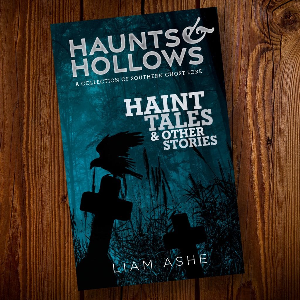Haunts & Hollows: Haint Tales & Other Stories collection of Southern Gothic ghost lore