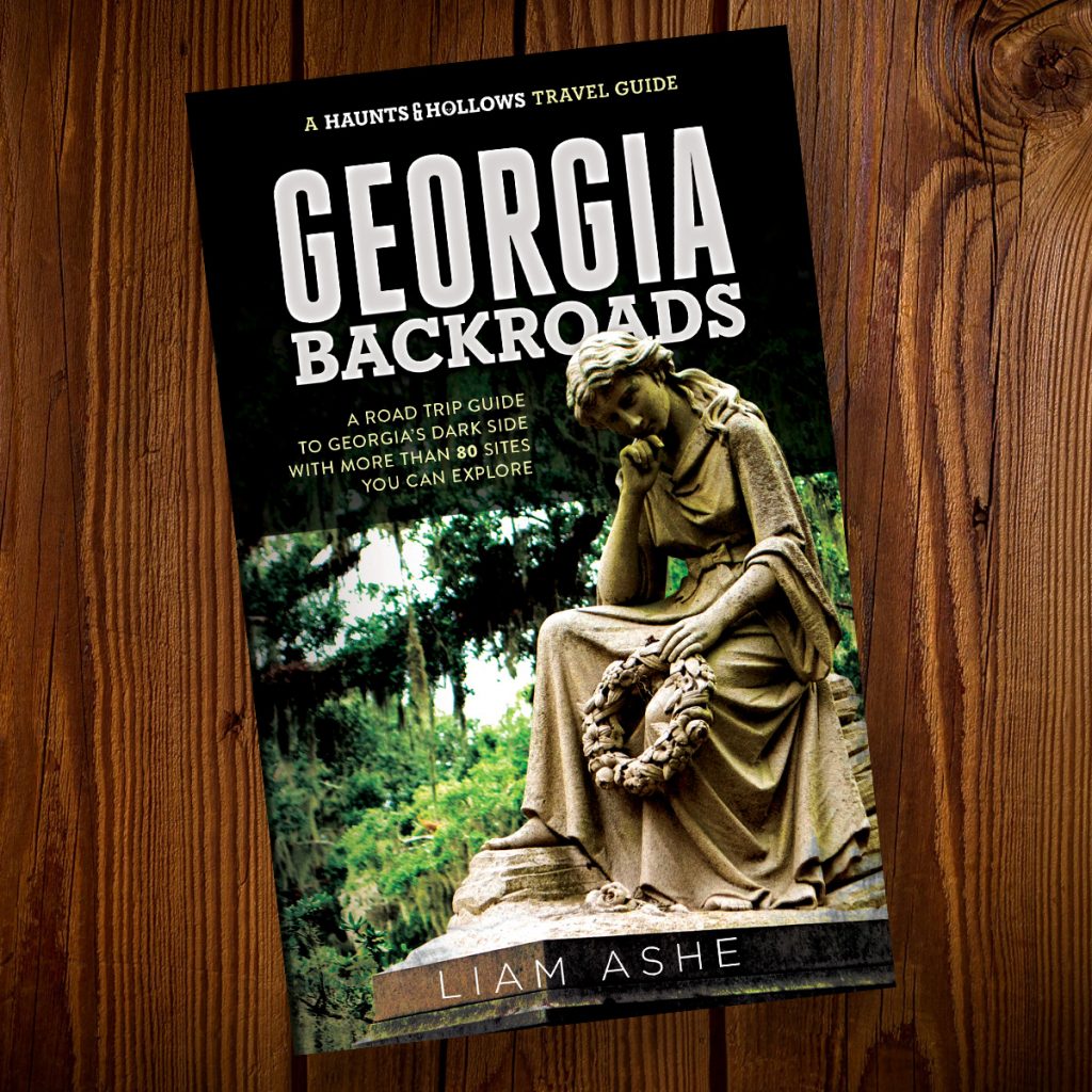 Haunts & Hollows: Georgia Backroads road trip guidebook