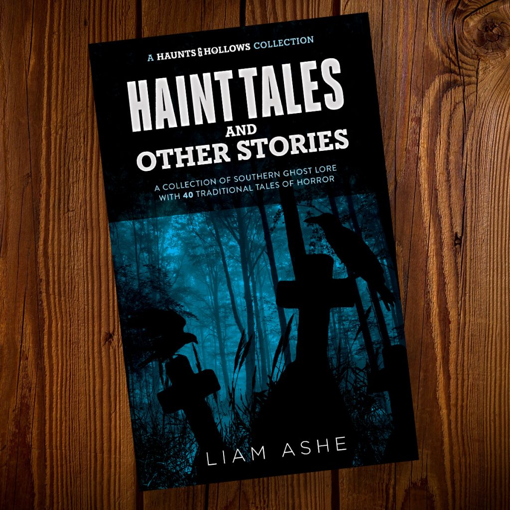 Haunts & Hollows: Haint Tales & Other Stories collection of Southern Gothic ghost lore