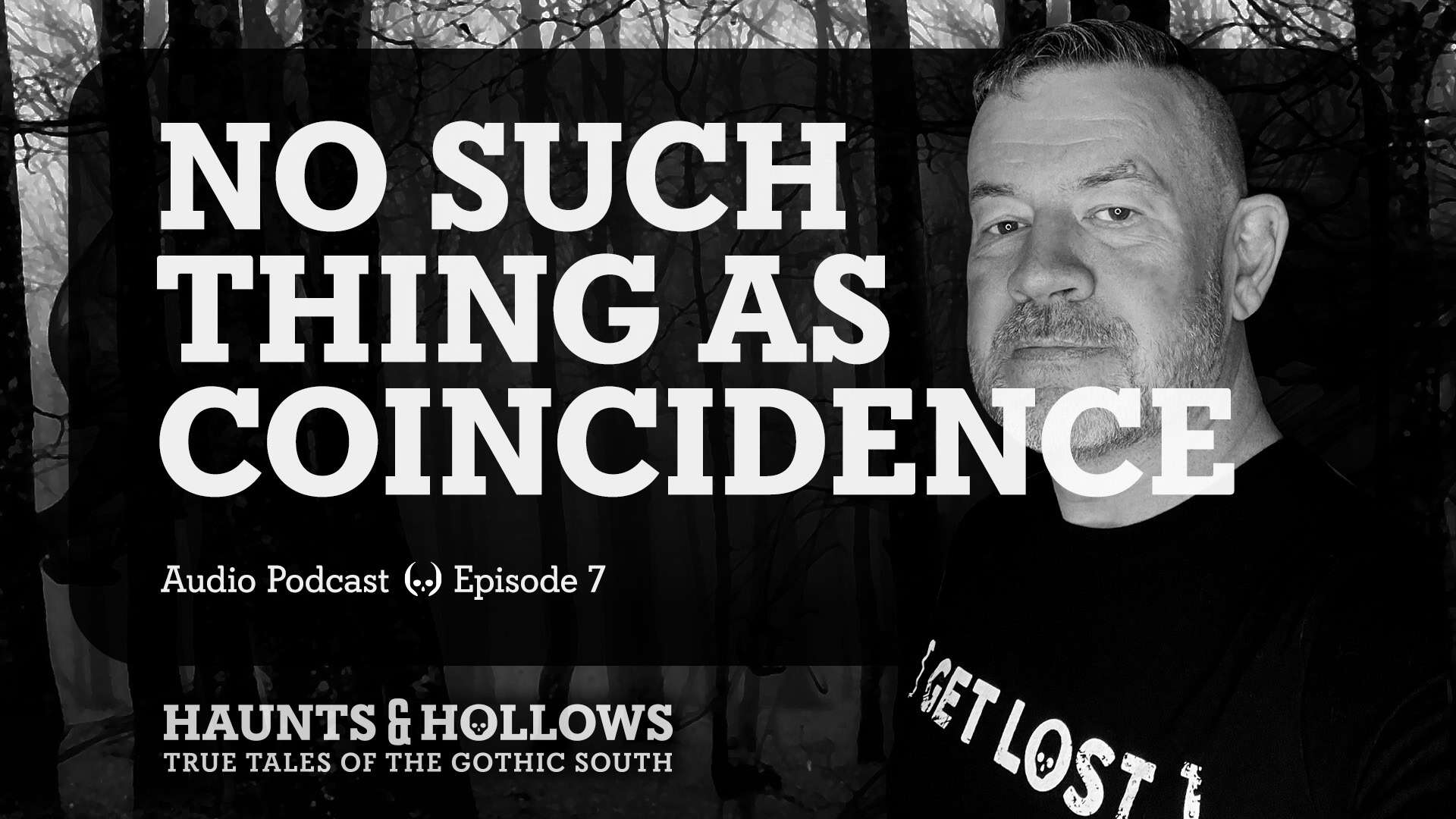 Haunts & Hollows: True Tales of the Gothic South Podcast - No Such Thing as Coincidence