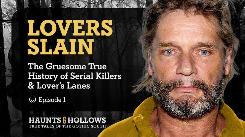 Haunts & Hollows: True Tales Of The Gothic South Podcast - Lovers Slain