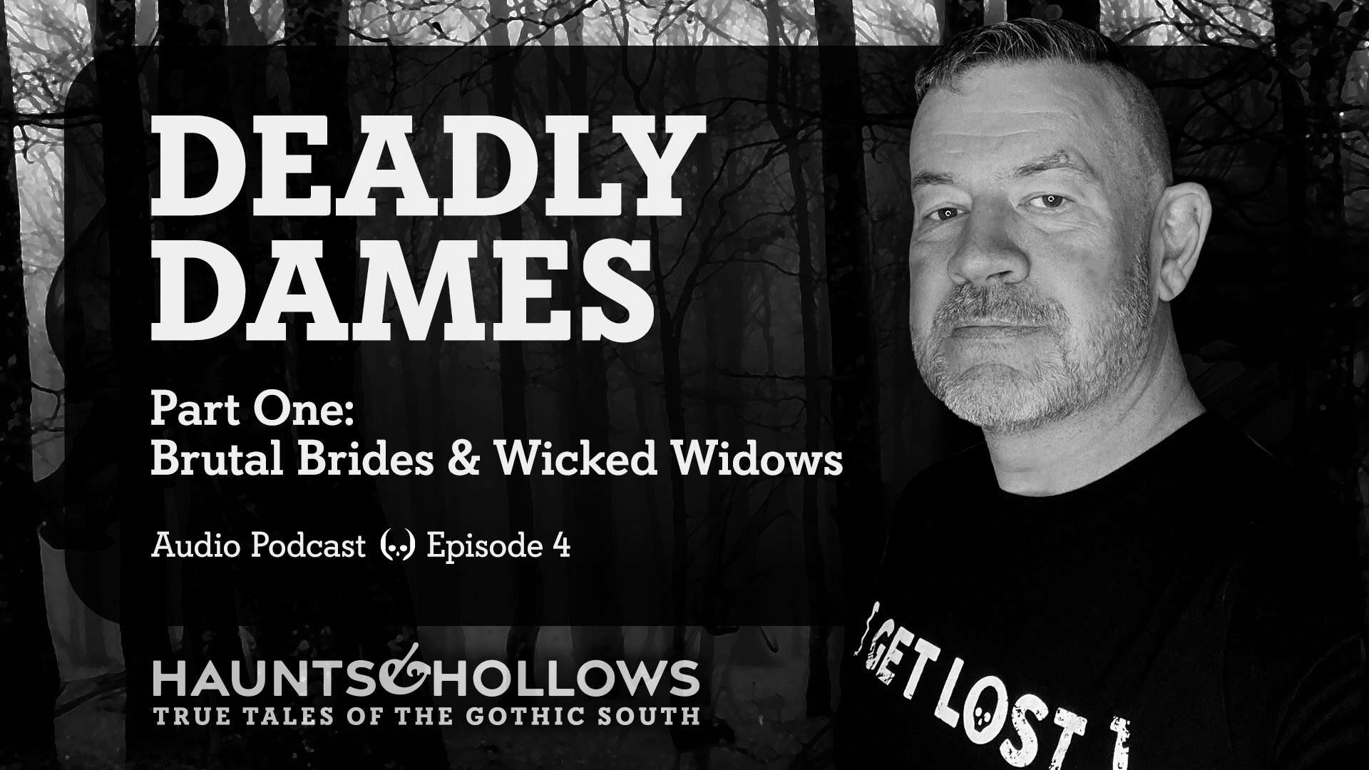 Haunts & Hollows: True Tales of the Gothic South Podcast - Deadly Dames, Part 1