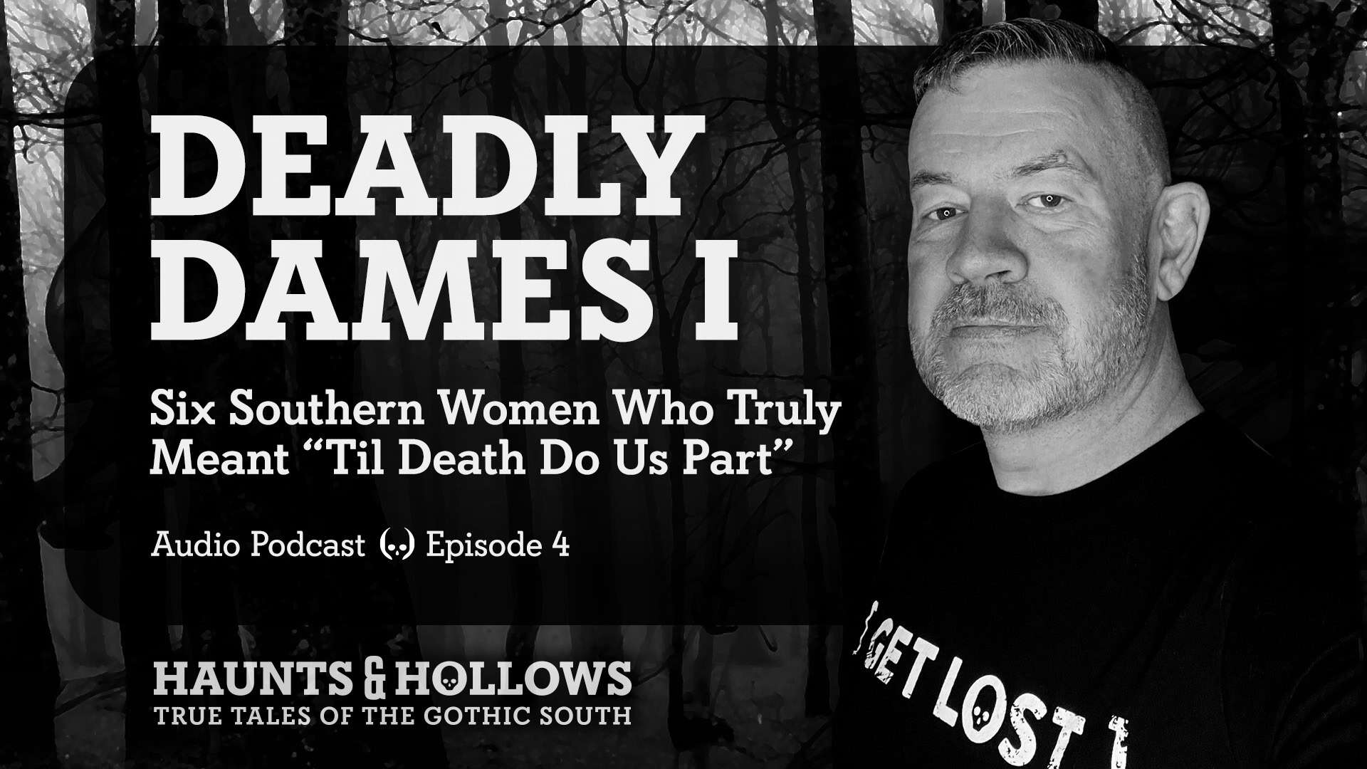 Haunts & Hollows: True Tales of the Gothic South Podcast - Deadly Dames, Part 1
