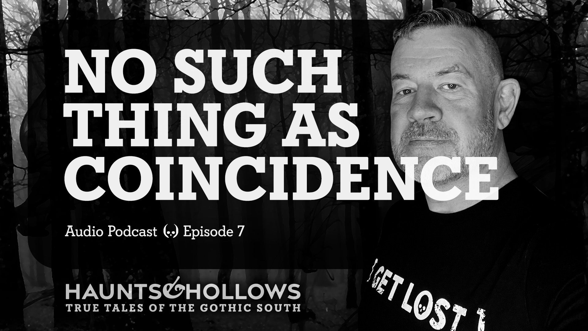 Haunts & Hollows: True Tales of the Gothic South Podcast - No Such Thing as Coincidence