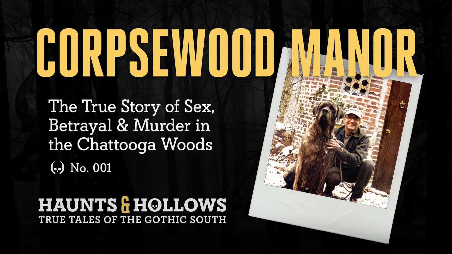 Haunts & Hollows: True Tales Of The Gothic South Podcast - Corpsewood Manor